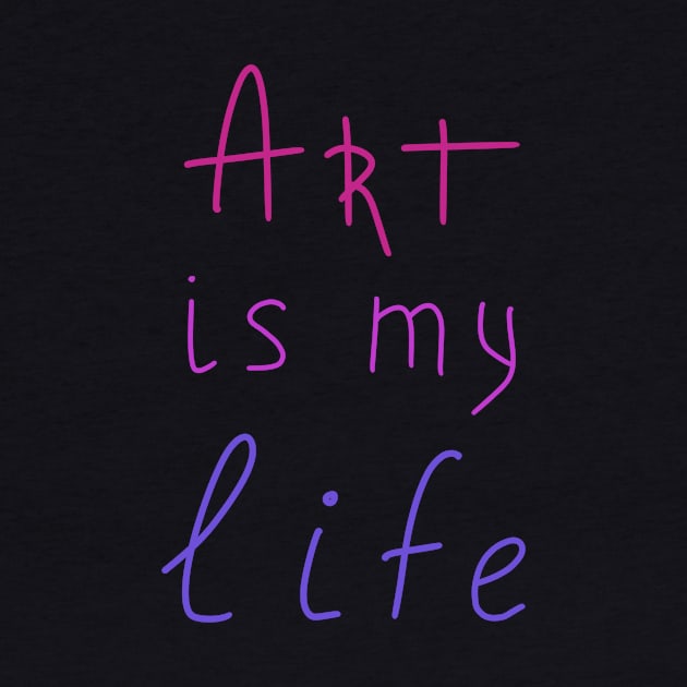 Art is my life, Artist Life by Enzo Bentayga